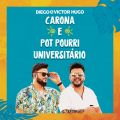 Ao - Carona / Pot Pourri Universitario (Ao Vivo) / Diego  Victor Hugo