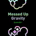 Ao - Messed Up Gravity / t+pazolite