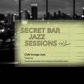 Secret Bar Jazz Sessions `Bƃo[̃WYBGM` VolD8