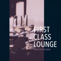 First Class Lounge `ł㎿Romantic Mood Jazz`