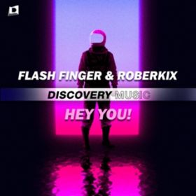 Hey You! (Radio Edit) / Flash Finger  Roberkix