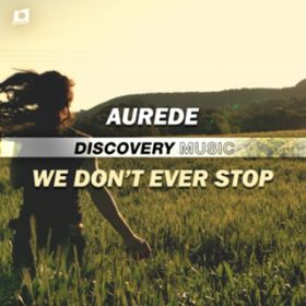 We Don't Ever Stop (Radio Edit) / Aurede