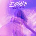 EXHALE (featD Sia)