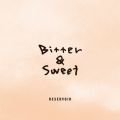 Bitter ＆ Sweet