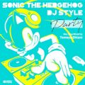 Ao - Sonic The Hedgehog DJ StylegPartyh / Sonic The Hedgehog