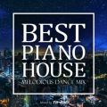 Ao - BEST PIANO HOUSE -MELODIOUS DANCE MIX- mixed by TO-GO! (DJ MIX) / TO-GO!