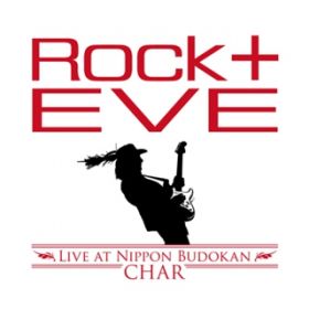Ao - ROCK\ EVE -Live at Nippon Budokan- / Char