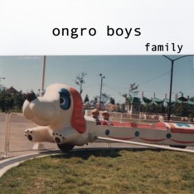 Ao - family / ongro boys