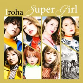 Super Girl / Iroha
