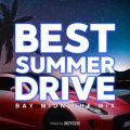 BEST SUMMER DRIVE -BAY MIDNIGHT MIX- mixed by DJ AKIYOSHI (DJ MIX)^