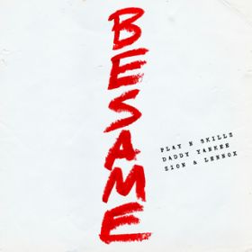 Besame / Play-N-Skillz/Daddy Yankee/Zion & Lennox