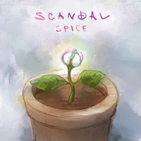 SPICE / SCANDAL