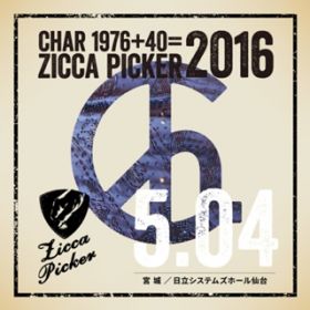 Ao - ZICCA PICKER 2016 volD11 live in Miyagi / CHAR
