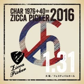 Ao - ZICCA PICKER 2016 volD1 live in Osaka [1D31 tFXeBoz[] / CHAR