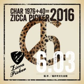 Ao - ZICCA PICKER 2016 volD18 live in Fukui / CHAR