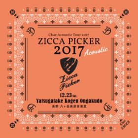 Ao - ZICCA PICKER 2017 "Acoustic" volD7 live in Nagano / CHAR
