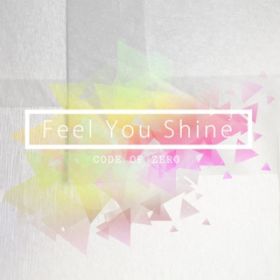 Ao - Feel You Shine / CODE OF ZERO