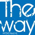 THE WAY (featD Kj)