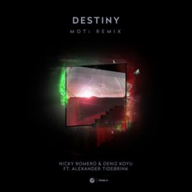 Ao - Destiny (MOTi remix) / Nicky Romero  Deniz Koyu ftD Alexander Tidebrink