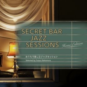 Ao - Secret Bar Jazz Sessions `ŊyރWYZbV` Selected by Yutaro Nakamura / Various Artists