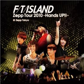 Flower Rock (Live-2010 Zepp Tour -Hands UP!!-@Zepp Tokyo, Tokyo) / FTISLAND