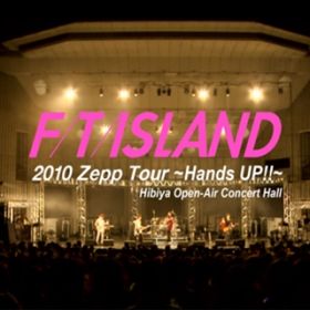 TV Radio (Live-2010 Zepp Tour -Hands UP!!-@Hibiya Open-Air Concert Hall, Tokyo) / FTISLAND