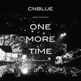 Ao - Live-2013 Arena Tour -ONE MORE TIME- / CNBLUE