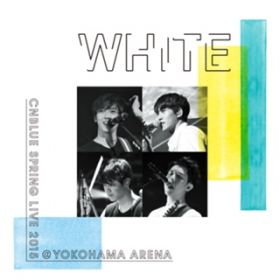 Ao - Live-2015 Spring Live -WHITE- / CNBLUE