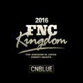 アルバム - Live 2016 FNC KINGDOM -CREEPY NIGHTS- / CNBLUE