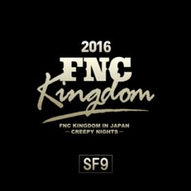 K.O. (Live 2016 FNC KINGDOM -CREEPY NIGHTS-Part2@Makuhari International Exhibition Halls, Chiba) / SF9