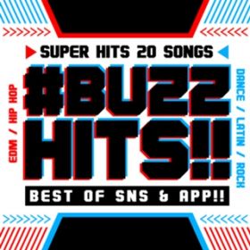 Ao - #BUZZ HITS!! -BEST OF SNS  APP!!- / SME ProjectASME Trax  #musicbank