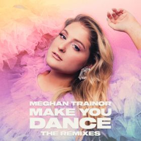 Make You Dance (Jay Dixie Remix) / Meghan Trainor