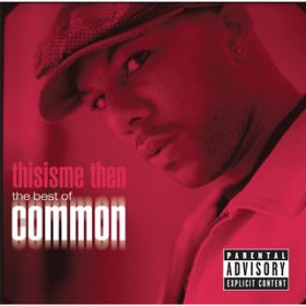 Ao - thisisme then: the best of common / Common
