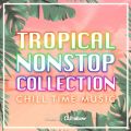Ao - TROPICAL NONSTOP COLLECTION -CHILL TIME MUSIC- mixed by DJ hiibow (DJ MIX) / DJ hiibow
