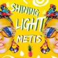 Metisの曲/シングル - SHINING LIGHT