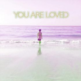 YOU ARE LOVED / z엳