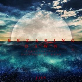BREAKING DAWN (Japanese VerD) Produced by HYDE (Instrumental) / WFW