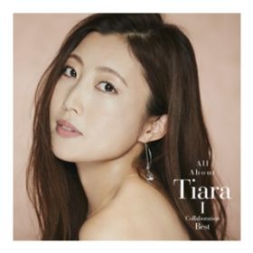 Ao - All About Tiara I ^ Collaboration Best / Tiara