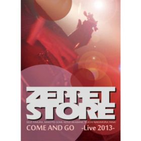 アルバム - COME AND GO -Live2013- / ZEPPET STORE