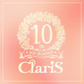 Claris 10th Year Starting 仮面 ペルソナ の塔 2 パスト いきさつ アルバム Claris オリコンミュージックストア スマートフォン音楽ダウンロード