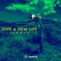 KAWMAN̋/VO - GIVE A NEW LIFE