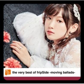 the very best of fripSide -moving ballads- / fripSide