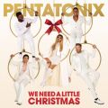 Ao - We Need A Little Christmas / Pentatonix