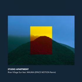 River Village Sun (SPACE MOTION Remix) [feat. MAUMA] / Studio Apartment