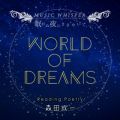 MUSIC WHISPERʖɂ₢ -WORLD OF DREAMS-
