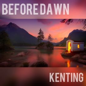 Before Dawn / kenting