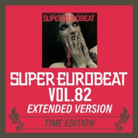 Ao - SUPER EUROBEAT VOLD82 EXTENDED VERSION TIME EDITION / VDAD