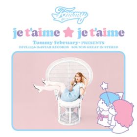 je t'aime  je t'aime (extended verD) / Tommy february?
