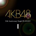 アルバム - AKB48 15th Anniversary Single PLAYLIST I / AKB48
