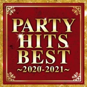 Ao - PARTY HITS BEST 2020 - 2021 / PARTY HITS PROJECT